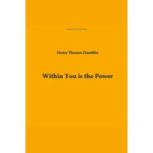 Within You Is The Power, Henry Thomas Hamblin