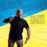Alonzo Bodden: Heavy Lightweight, Alonzo Bodden