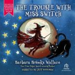 The Trouble with Miss Switch, Barbara Brooks Wallace