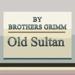Old Sultan, Jacob Grimm