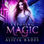 Exposing Magic Divine Descendants Duology, Alicia Rades