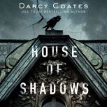 House of Shadows, Darcy Coates