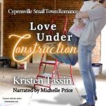 Love Under Construction, Kristen Tassin