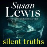 Silent Truths The thrilling novel from the Sunday Times bestseller, Susan Lewis