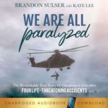 We Are All Paralyzed, Brandon Sulser