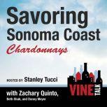 Savoring Sonoma Coast Chardonnays Vine Talk Episode 112, Vine Talk
