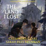 The Land I Lost Ghosts of the Shadow Market, Cassandra Clare