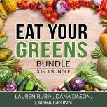 Eat Your Greens Bundle: 3 in 1 Bundle, Vegan Diet, Plant-Based Eating, and Mediterranean Diet, Lauren Rubin