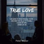 True Love, Peter Walker