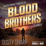 Blood Brothers Austin Conrad Thriller #1, Dusty Sharp