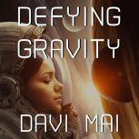 Defying Gravity, Davi Mai