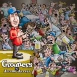 Jeremy Arroyo: Groaners, Jeremy Arroyo