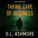 Taking Care Of Business A Mike Ash Crime Novel, DL Ashmore