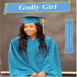 Godly Girl Cleansed By Faith In  H I S  N A M E, Lee Anthony Reynolds
