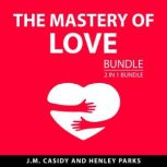 The Mastery of Love Bundle, 2 in 1 Bundle, J.M. Casidy