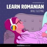 Learn Romanian While Sleeping, Innovative Language Learning LLC