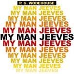 My Man Jeeves, P.G. Wodehouse