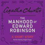 The Manhood of Edward Robinson A Short Story, Agatha Christie