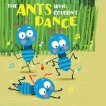 The Ants Who Couldn't Dance, Susan Rich Brooke