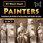 Painters Background and History of Michelangelo and Vincent van Gogh