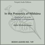 In the Presence of Nibbana Developing faith in the Buddhist path to enlightenment., Ajahn Brahmavamso