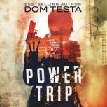 Power Trip: Eric Swan Thriller #1, Dom Testa