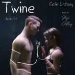 Twine The Complete Series: Books 1-3, Colin Lindsay