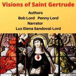 Visions of Saint Gertrude, Bob Lord