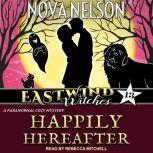 Happily Hereafter A Paranormal Cozy Mystery, Nova Nelson