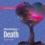 Nonmonogamy and Death A More Than Two Essentials Guide (Book 7), Kayden Abley