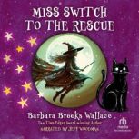 Miss Switch to the Rescue, Barbara Brooks Wallace