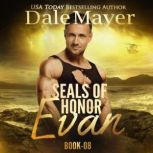 SEALs of Honor: Evan Book 8: SEALs of Honor, Dale Mayer