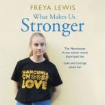 What Makes Us Stronger, Freya Lewis