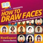 How To Draw Faces Your Step By Step Guide To Drawing Faces, HowExpert