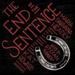 The End of the Sentence, Maria Dahvana Headley; Kat Howard