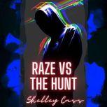 RAZE vs THE HUNT, Shelley Cass