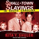 Small-Town Slayings in South Carolina, Rita Y. Shuler