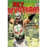 Rey Mysterio High-Flying Luchador, Lucia Raatma