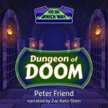 Dungeon of Doom You Say Which Way, Peter Friend