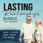 Lasting Relationships Bundle: 3 in 1 Bundle, Healthy Relationships, Happy Relationship, and Never Eat Alone, Zara J. Sharp