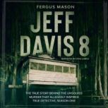 Jeff Davis 8 The True Story Behind the Unsolved Murder That Allegedly Inspired True Detective, Season One, Fergus Mason