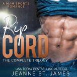 Rip Cord: The Complete Trilogy A M/M Sports Romance, Jeanne St. James