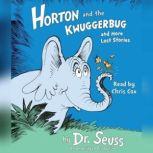 Horton and the Kwuggerbug and more Lost Stories, Dr. Seuss