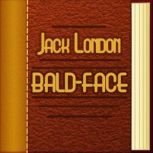 Bald-Face, Jack London