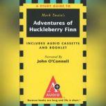 The Adventures of Huckleberry Finn An A+ Audio Study Guide, Mark Twain