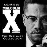 Speeches by Malcolm X - The Ultimate Collection, Malcolm X