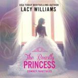 The Beastly Princess, Lacy Williams