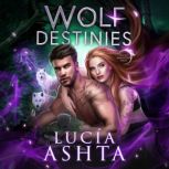 Wolf Destinies, Lucia Ashta