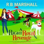 A Right Royal Revenge An Unputdownable Scottish Cozy Mystery, R.B. Marshall
