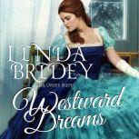 Mail Order Bride - Westward Dreams Historical Frontier Cowboy Romance, Linda Bridey